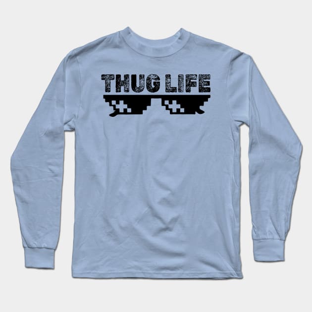 THUG LIFE Long Sleeve T-Shirt by MufaArtsDesigns